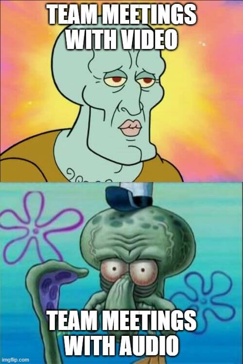 Squidward team meetings meme