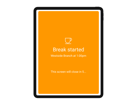 Kiosk feature - user starting break